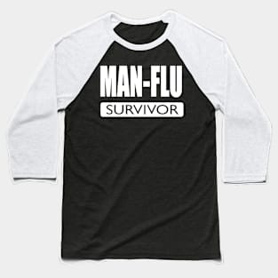 funny Man Flu Survivor Baseball T-Shirt